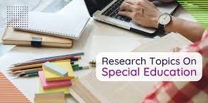 Special Education SNE Research Project Topics